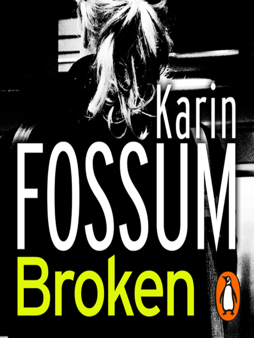 Title details for Broken by Karin Fossum - Available